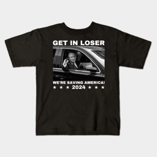 Trump-get-in-loser-we're-saving-america-2024 Kids T-Shirt